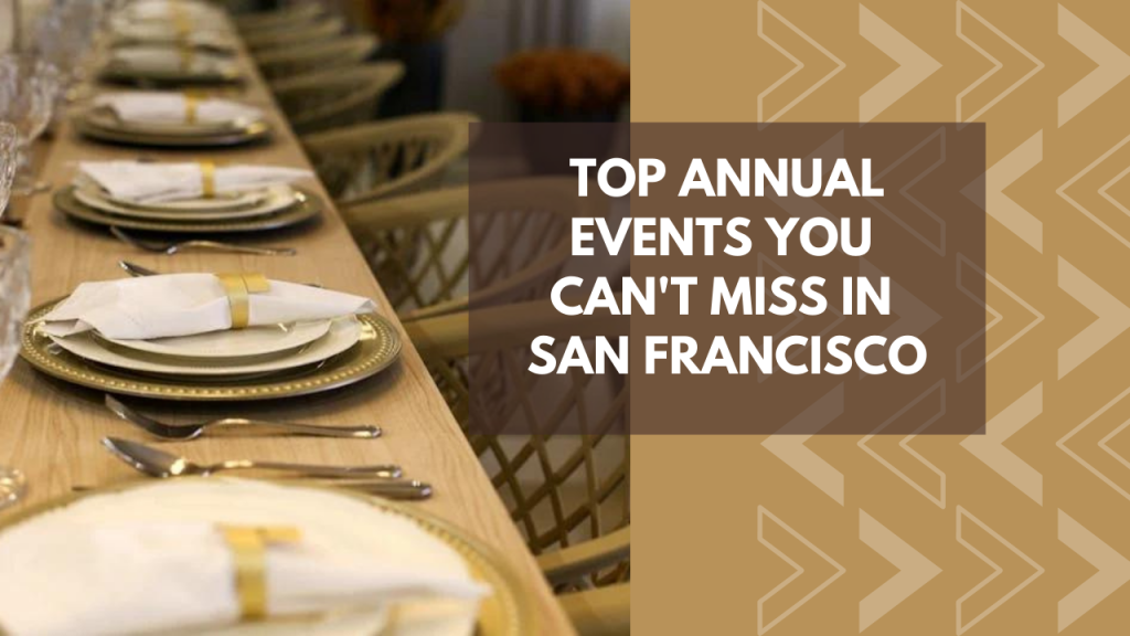 Top Annual Events You Can’t Miss in San Francisco