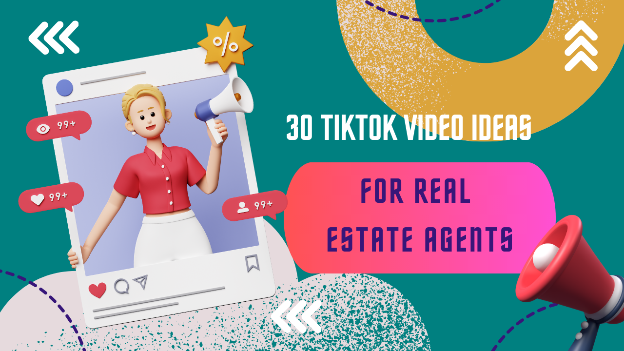 30 TikTok video ideas for real estate agents