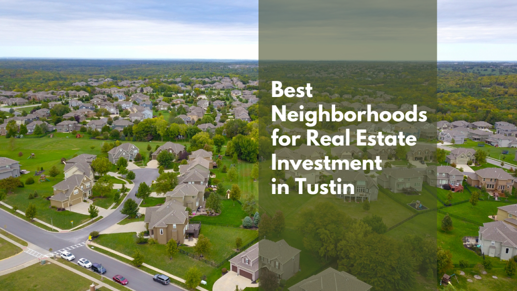 Best Neighborhoods for Real Estate Investment in Tustin