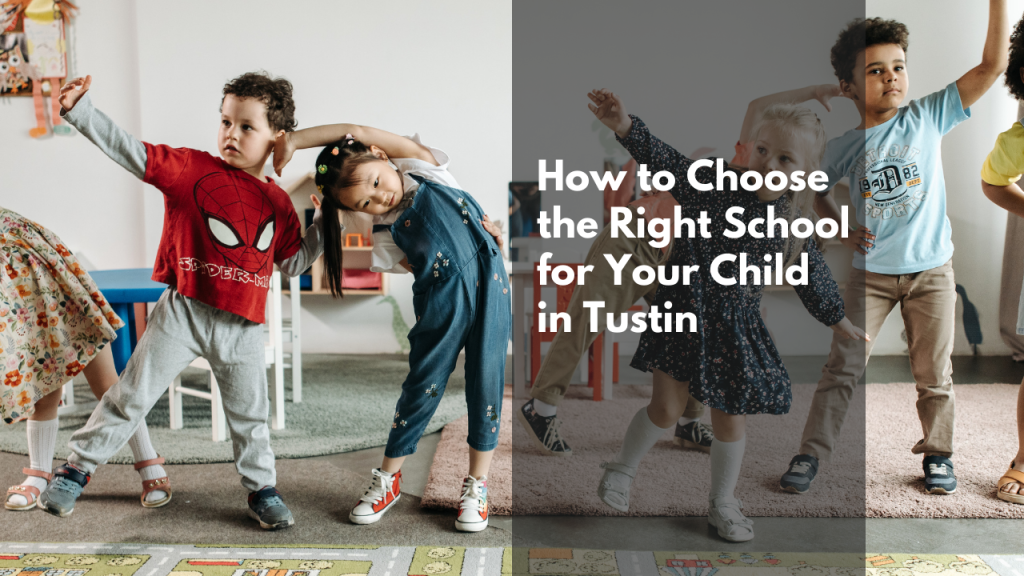 How to Choose the Right School for Your Child in Tustin