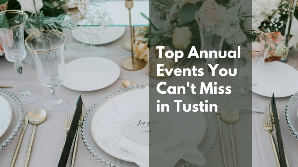 Top Annual Events You Can’t Miss in Tustin