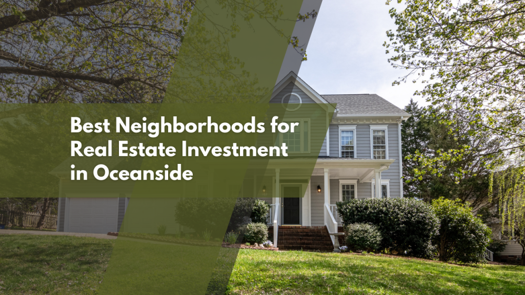 Best Neighborhoods for Real Estate Investment in Oceanside