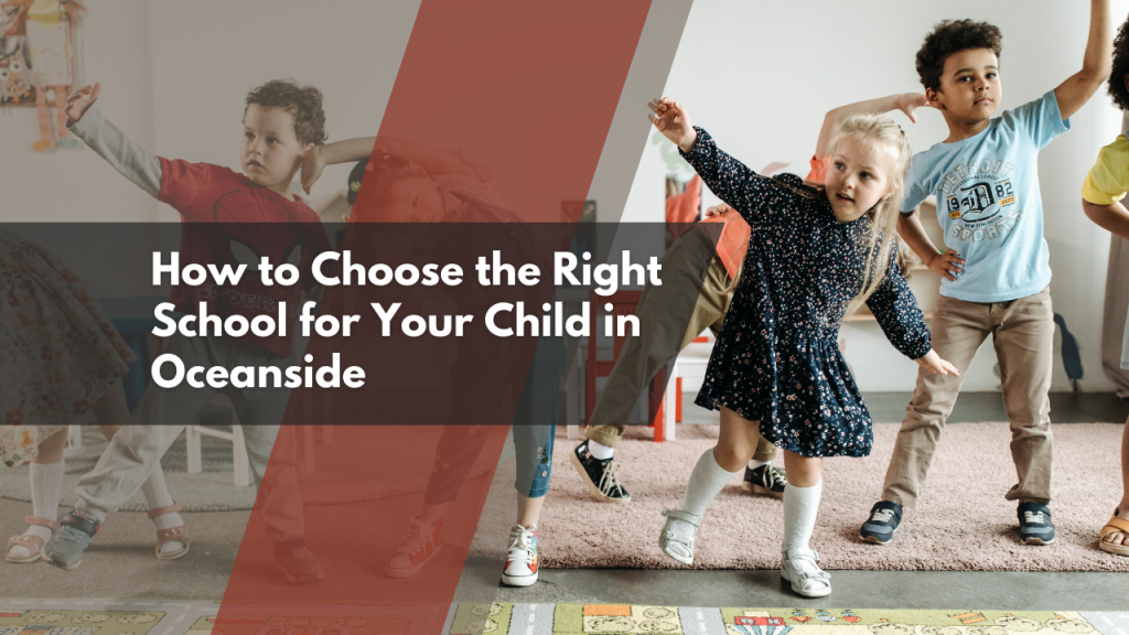 How to Choose the Right School for Your Child in Oceanside