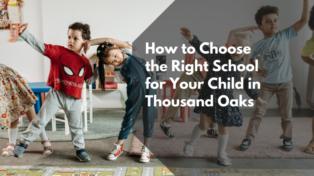 How to Choose the Right School for Your Child in Thousand Oaks