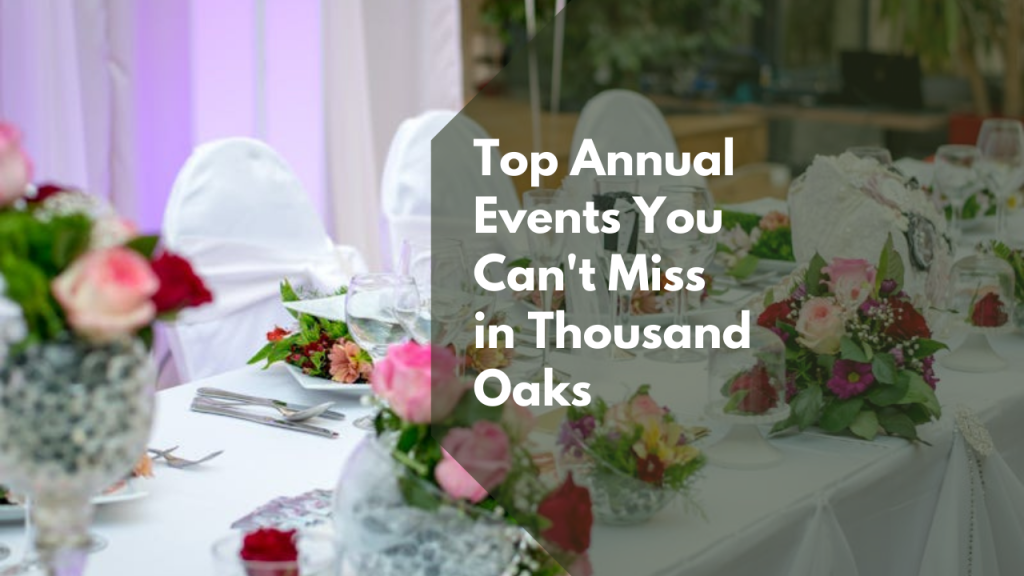 Top Annual Events You Can’t Miss in Thousand Oaks