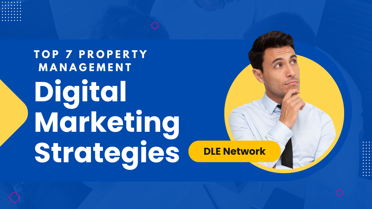 Top 7 property management digital marketing strategies