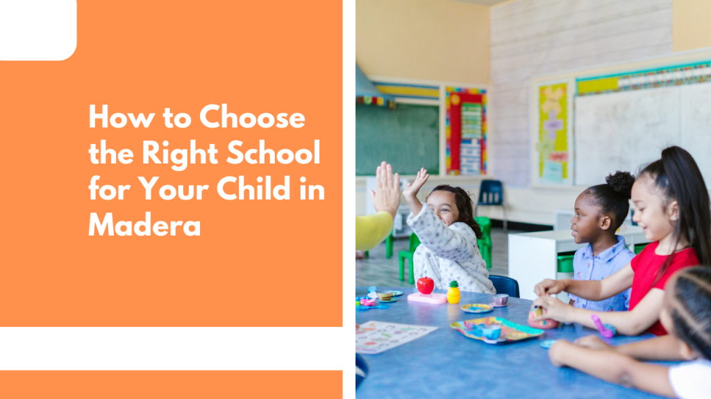 How to Choose the Right School for Your Child in Madera
