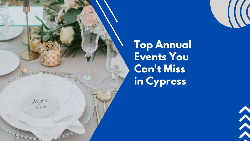 Top Annual Events You Can’t Miss in Cypress