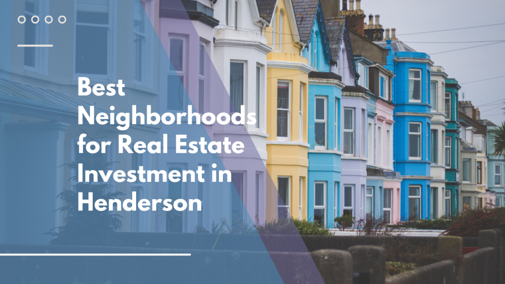 Best Neighborhoods for Real Estate Investment in Henderson