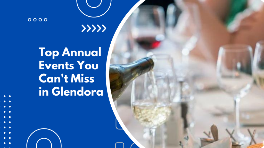 Top Annual Events You Can’t Miss in Glendora