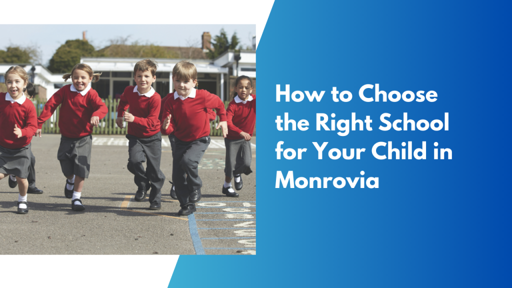 How to Choose the Right School for Your Child in Monrovia