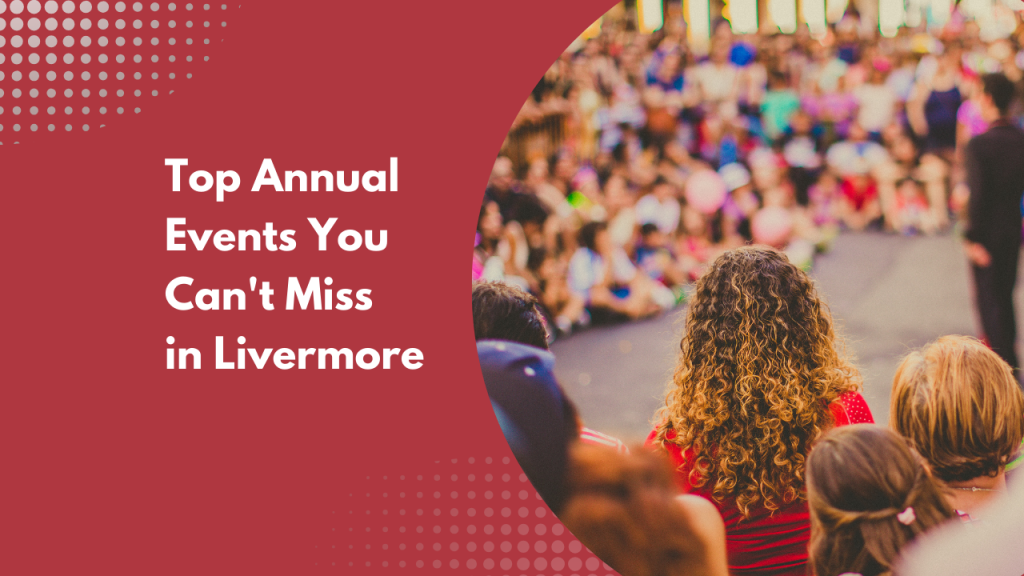 Top Annual Events You Can’t Miss in Livermore