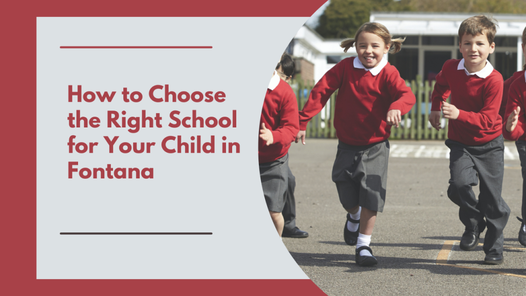 How to Choose the Right School for Your Child in Fontana