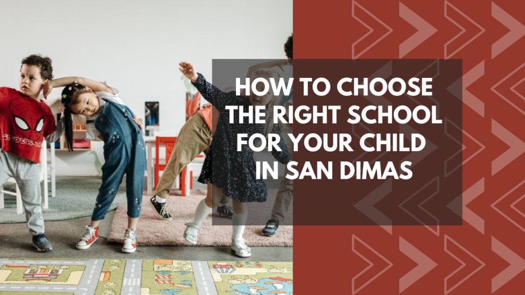 How to Choose the Right School for Your Child in San Dimas