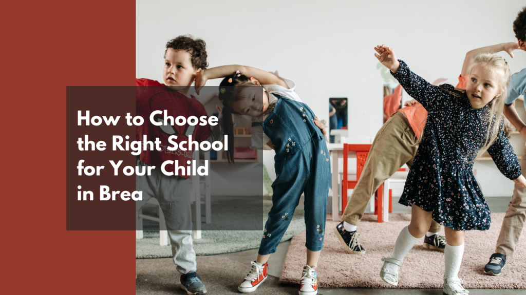 How to Choose the Right School for Your Child in Brea