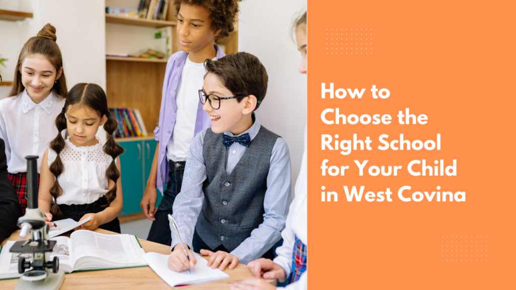 How to Choose the Right School for Your Child in West Covina