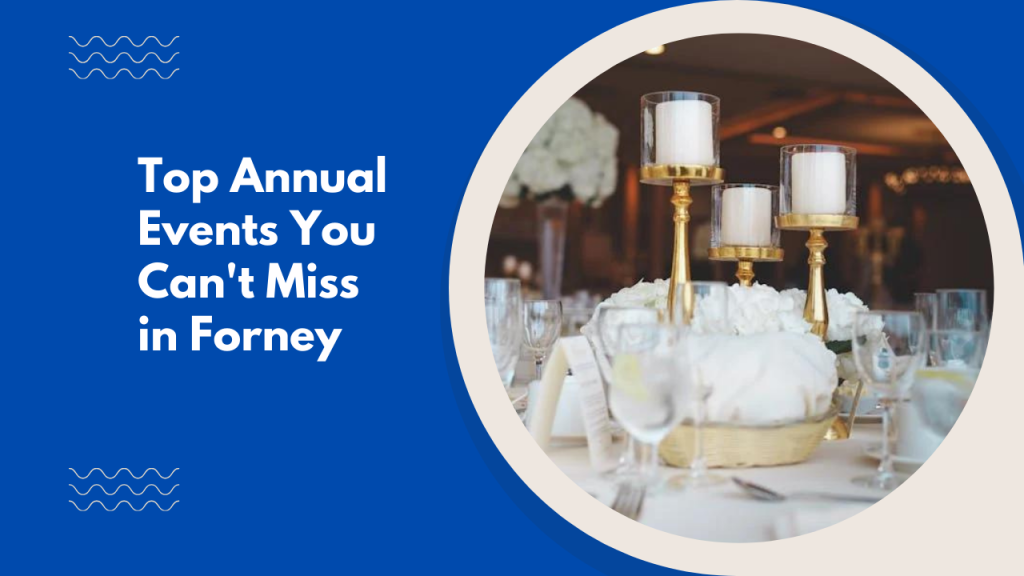 Top Annual Events You Can’t Miss in Forney