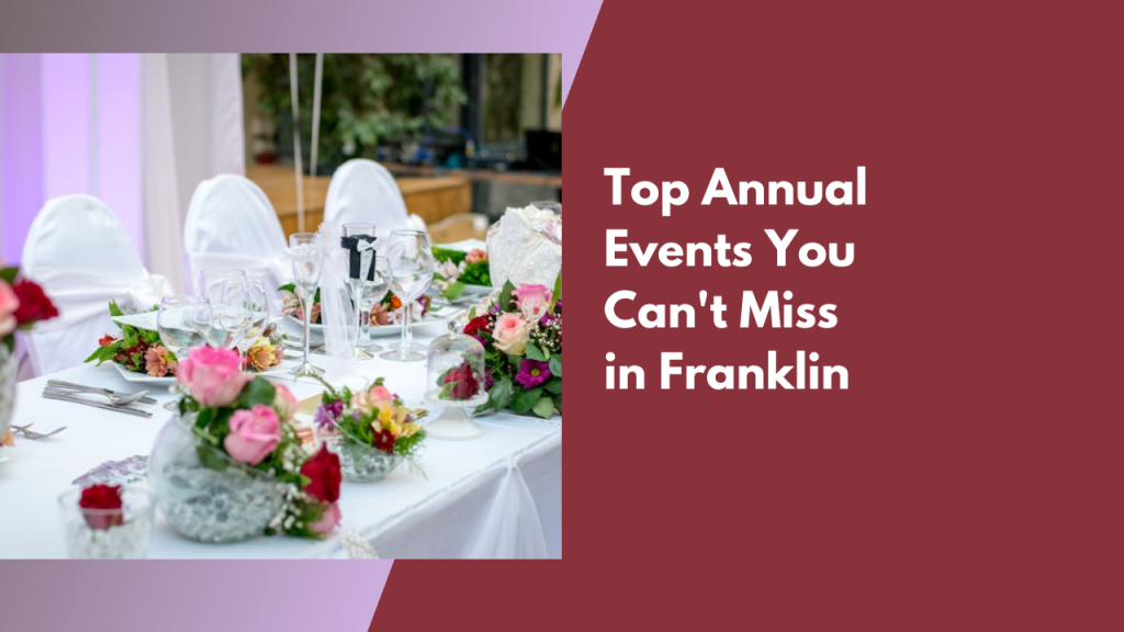 Top Annual Events You Can’t Miss in Franklin
