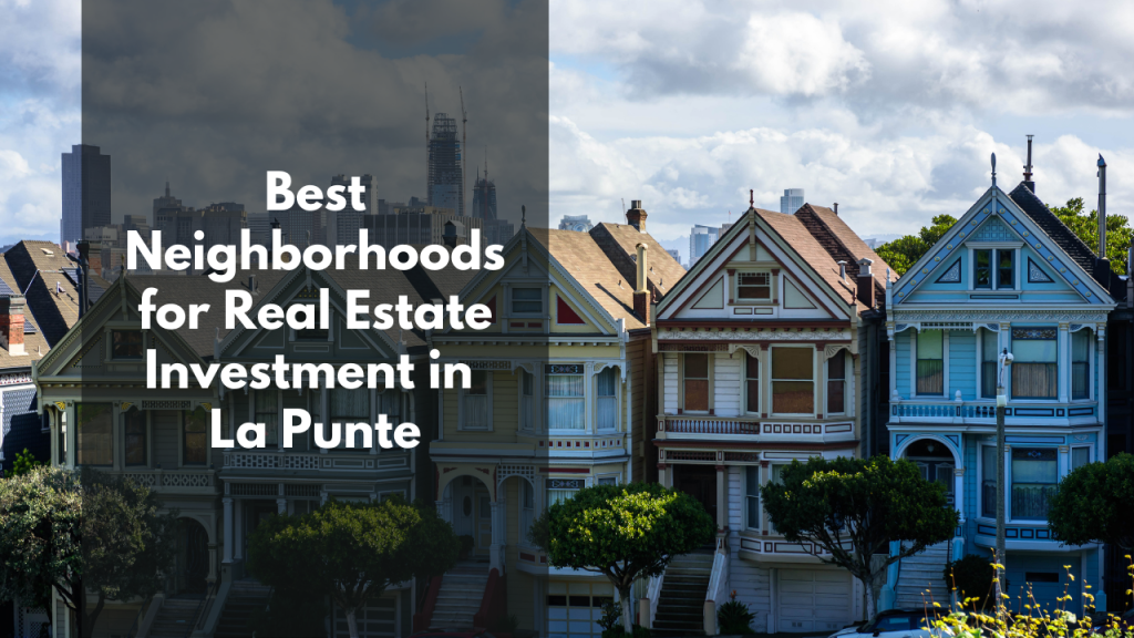 Best Neighborhoods for Real Estate Investment in La Punte