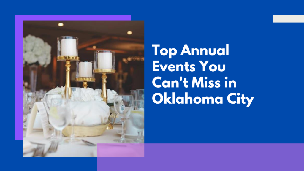 Top Annual Events You Can’t Miss in Oklahoma City