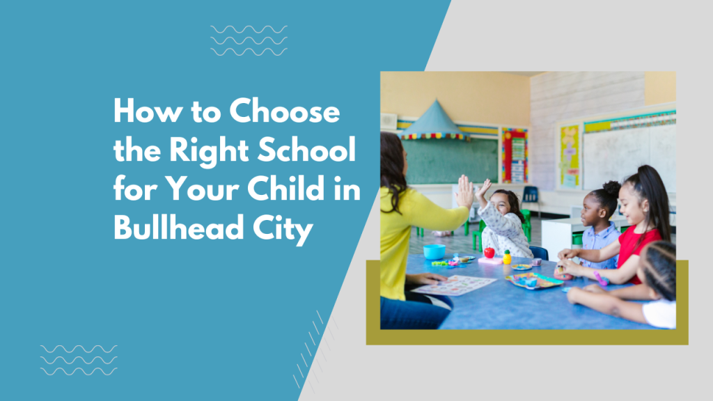 How to Choose the Right School for Your Child in Bullhead City