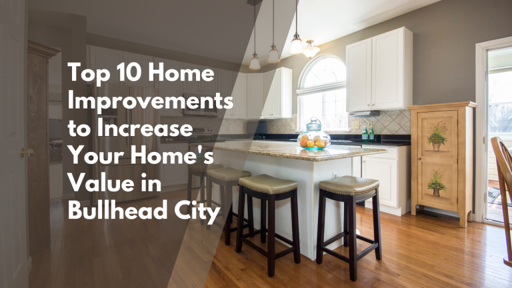 Top 10 Home Improvements to Increase Your Home’s Value in Bullhead City