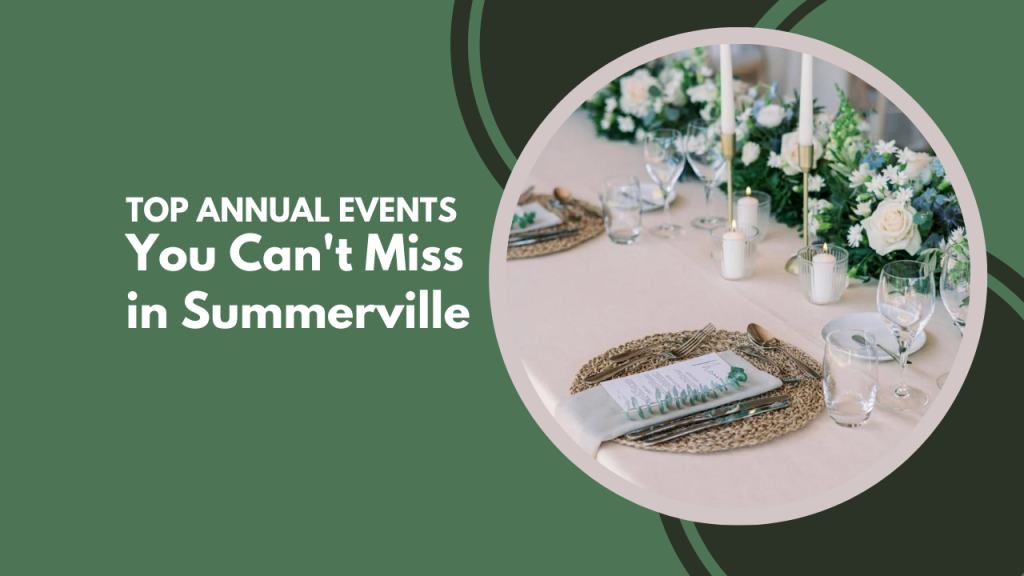 Top Annual Events You Can’t Miss in Summerville