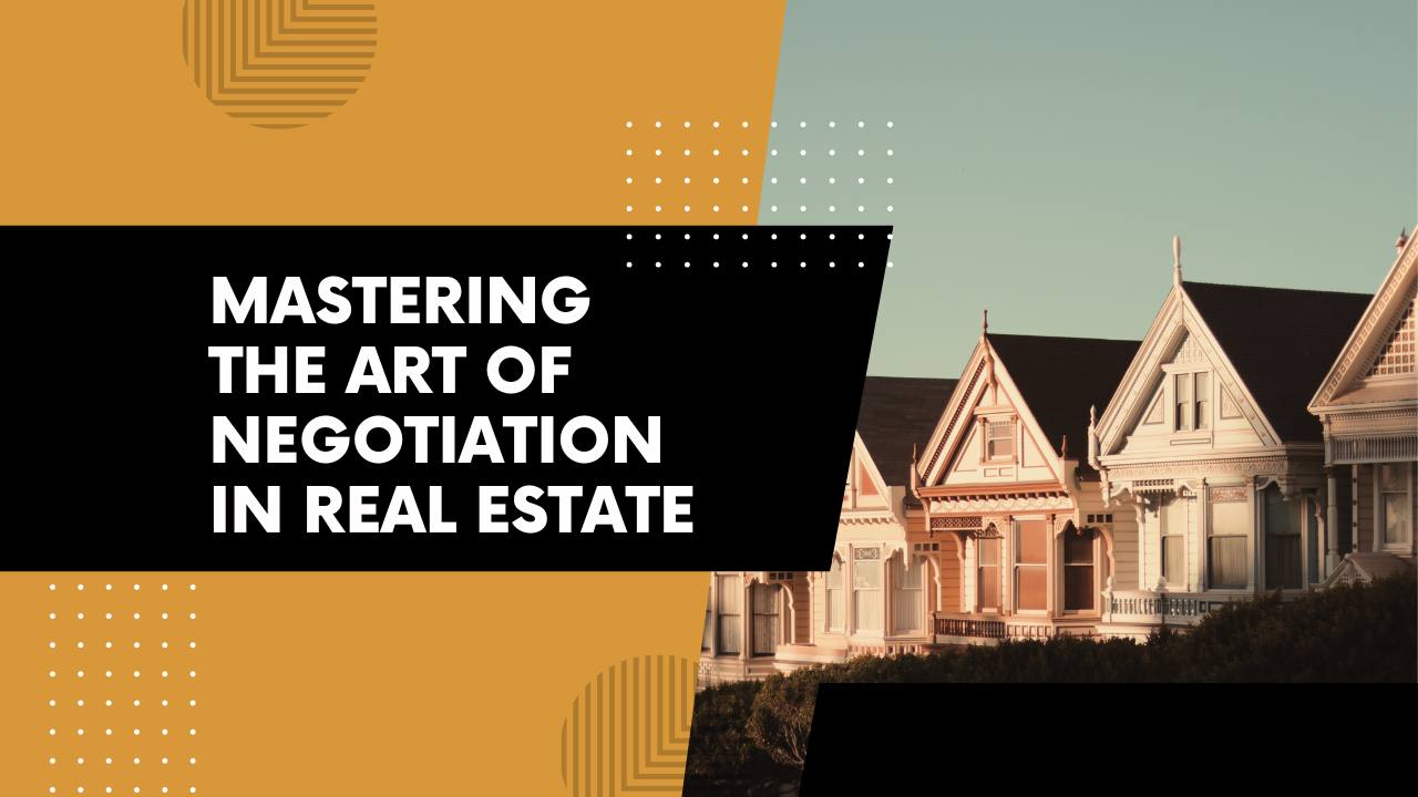Mastering the art of negotiation in real estate