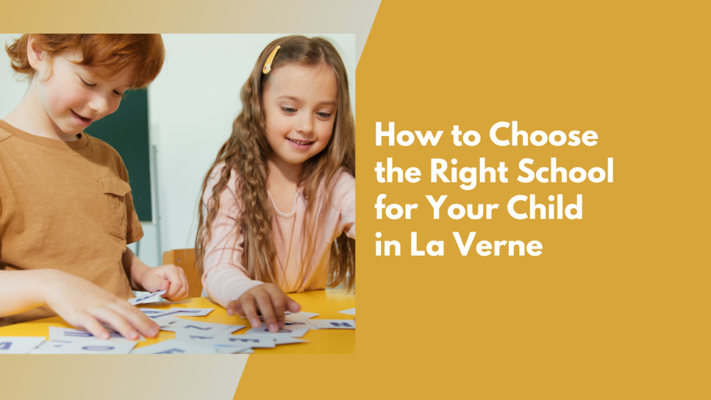 How to Choose the Right School for Your Child in La Verne