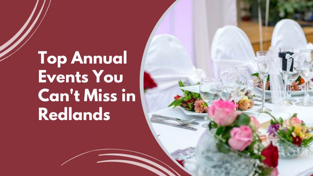 Top Annual Events You Can’t Miss in Redlands