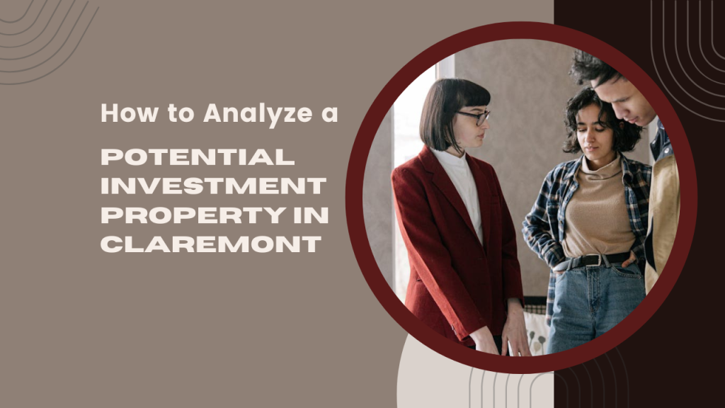 How to Analyze a Potential Investment Property in Claremont