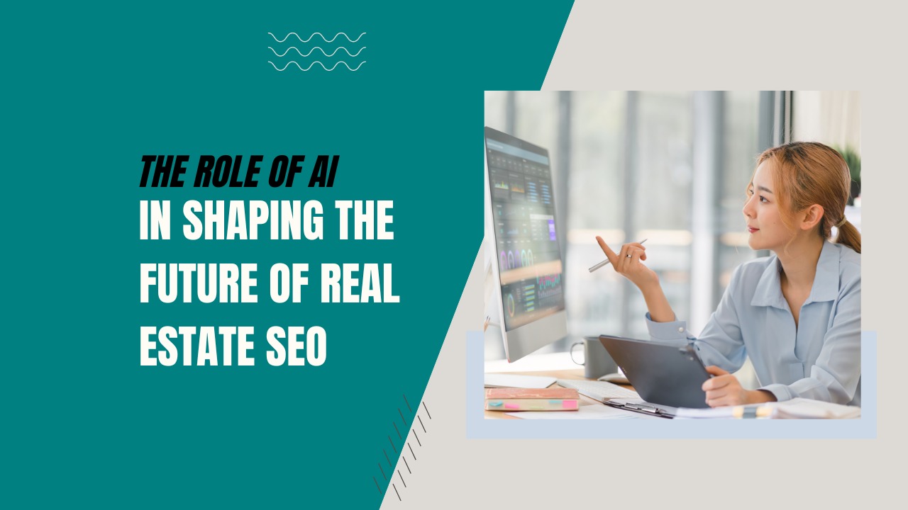 The Role of AI in Shaping the Future of Real Estate SEO
