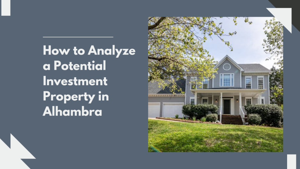 How to Analyze a Potential Investment Property in Alhambra