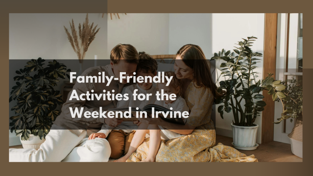 Family-Friendly Activities for the Weekend in Irvine