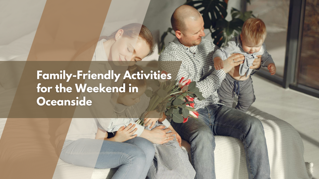 Family-Friendly Activities for the Weekend in Oceanside