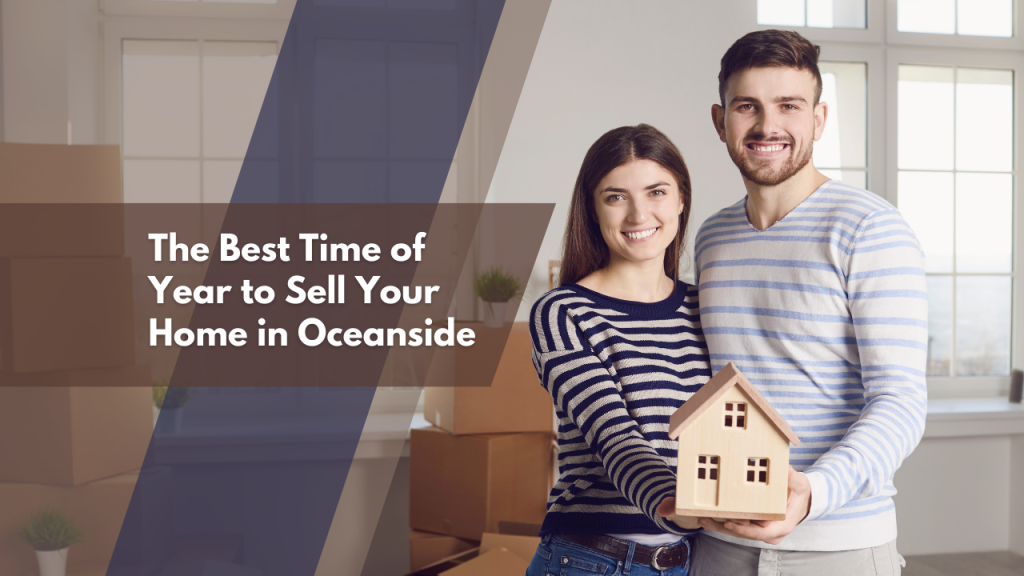 The Best Time of Year to Sell Your Home in Oceanside