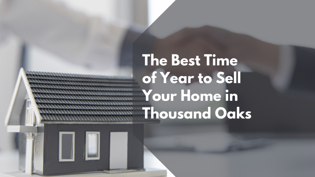 The Best Time of Year to Sell Your Home in Thousand Oaks