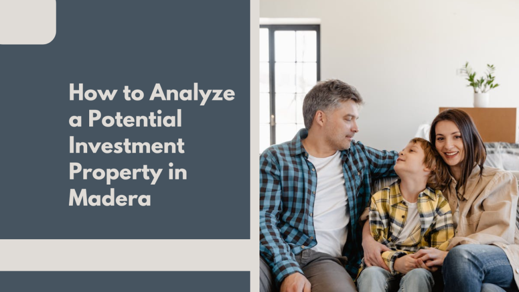 How to Analyze a Potential Investment Property in Madera