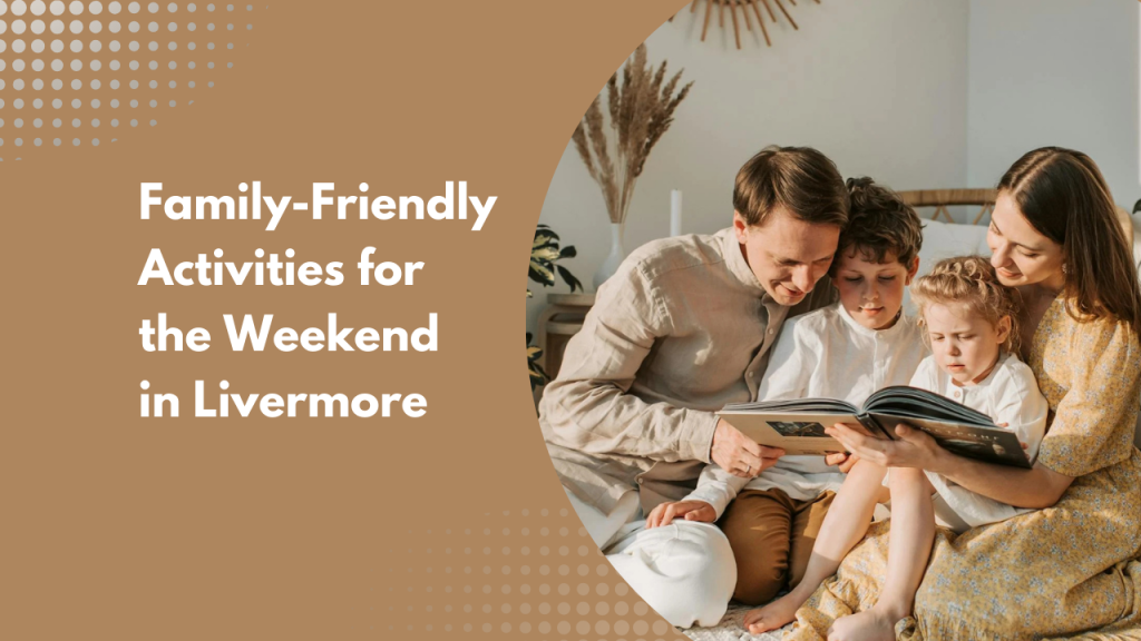Family-Friendly Activities for the Weekend in Livermore
