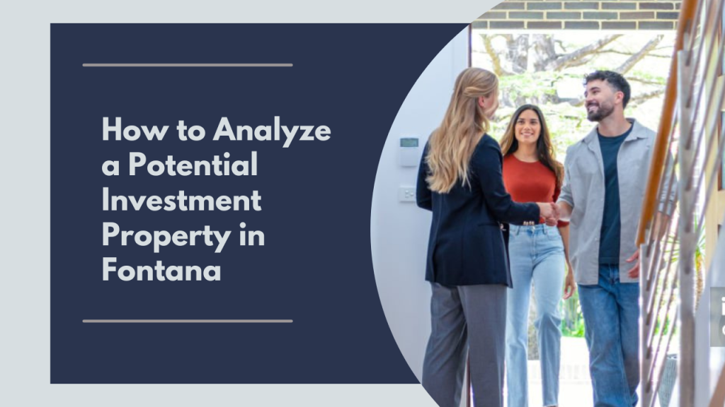 How to Analyze a Potential Investment Property in Fontana