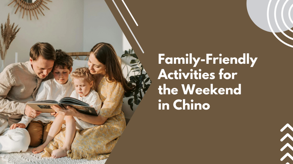 Family-Friendly Activities for the Weekend in Chino