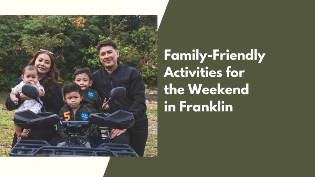 Family-Friendly Activities for the Weekend in Franklin