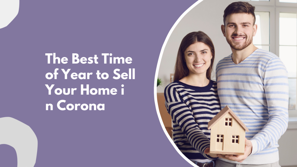 The Best Time of Year to Sell Your Home in Corona