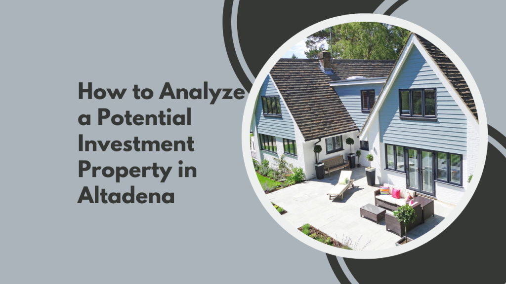 How to Analyze a Potential Investment Property in Altadena