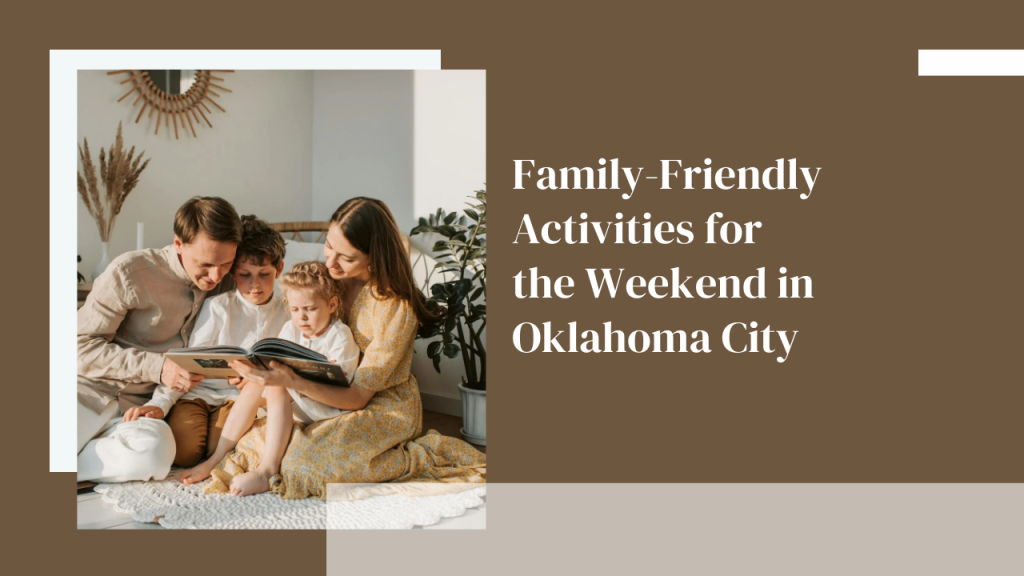 Family-Friendly Activities for the Weekend in Oklahoma City