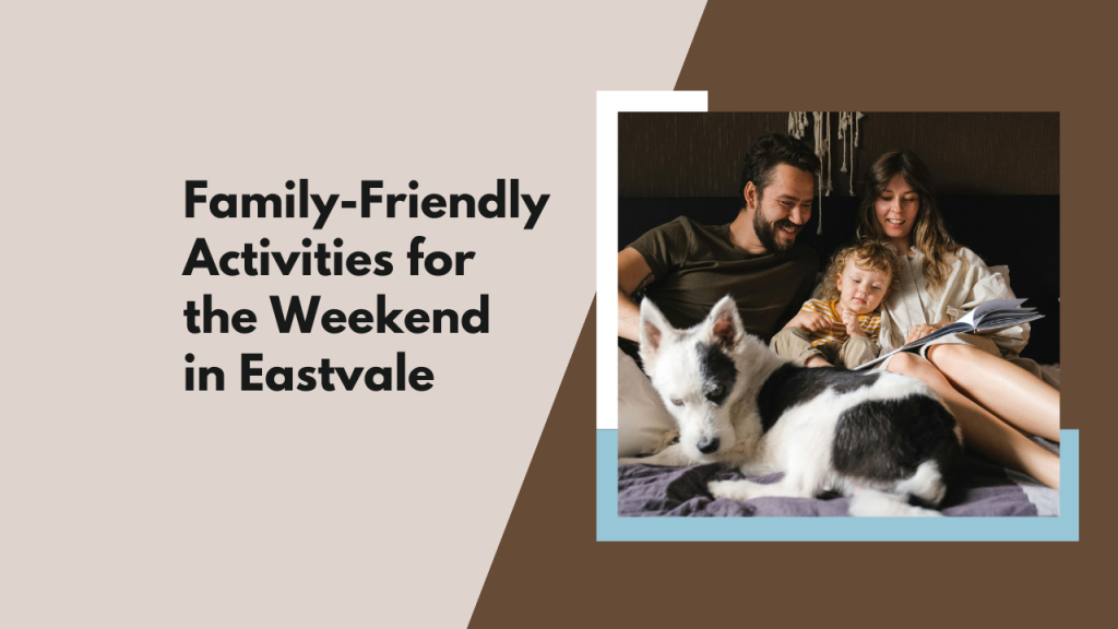 Family-Friendly Activities for the Weekend in Eastvale