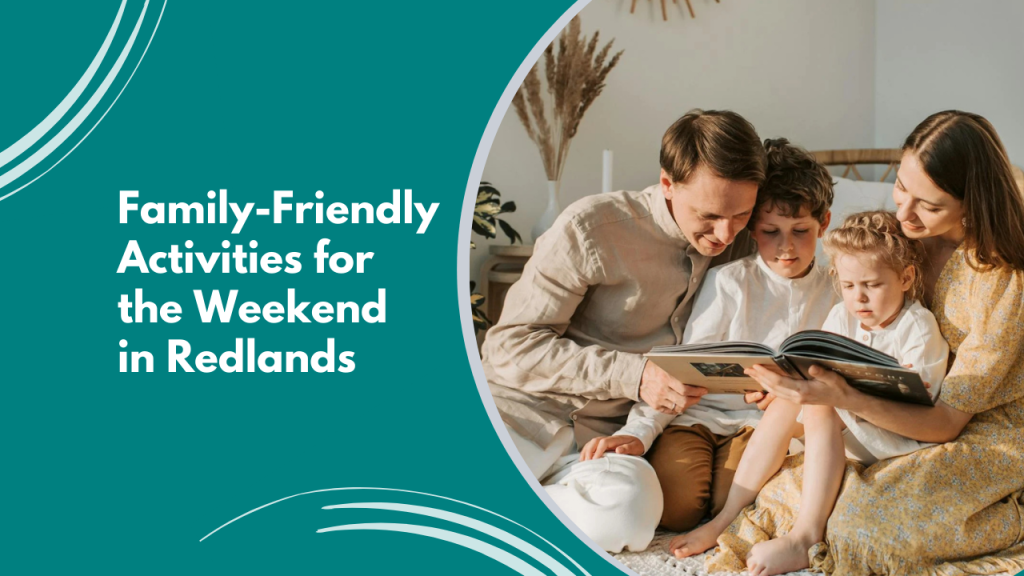 Family-Friendly Activities for the Weekend in Redlands