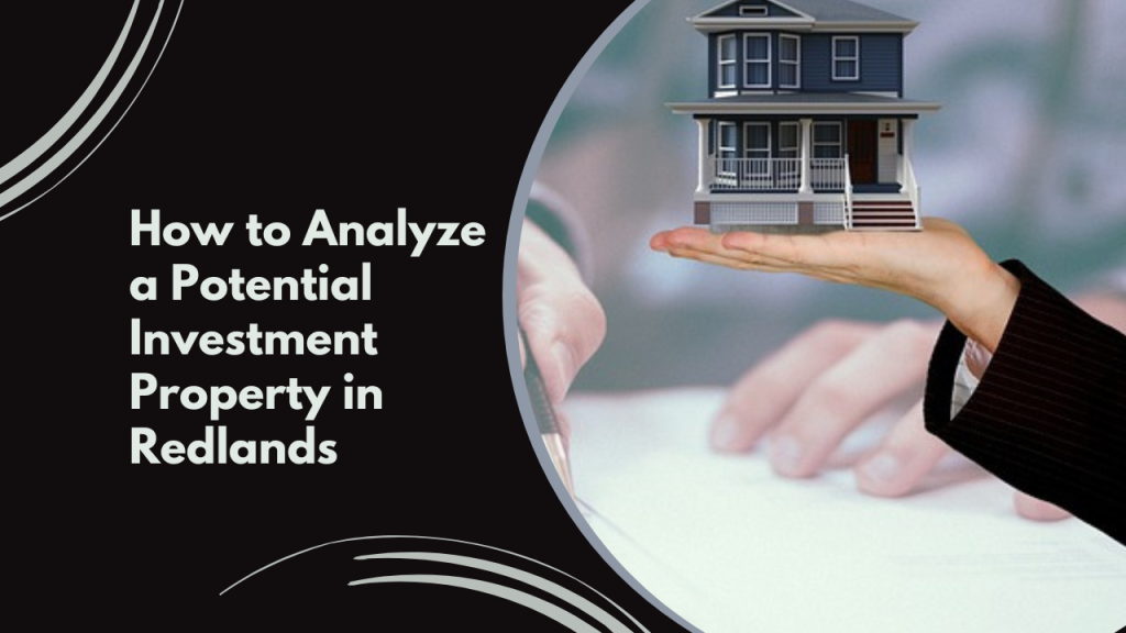 How to Analyze a Potential Investment Property in Redlands