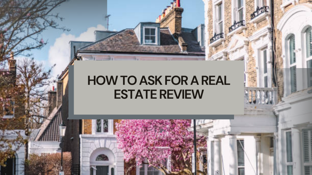 How to ask for a real estate review
