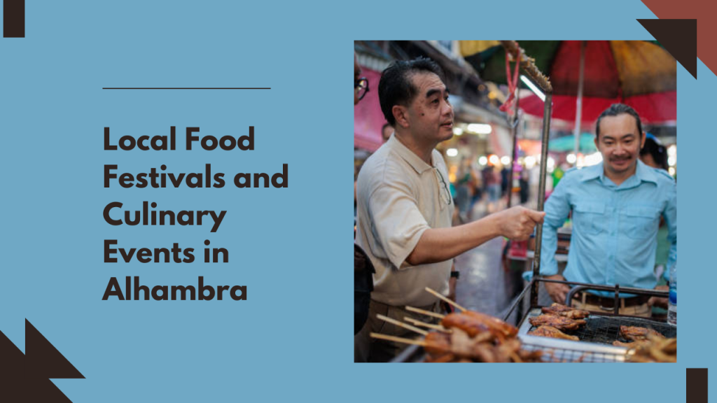 Local Food Festivals and Culinary Events in Alhambra